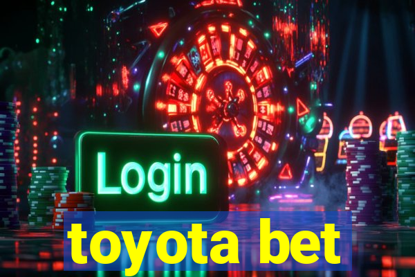 toyota bet